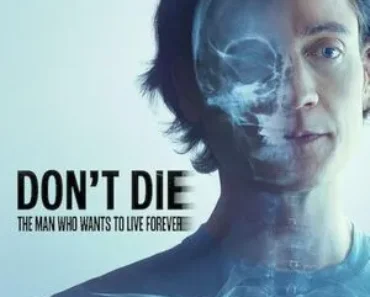 Don’t Die: The Man Who Wants to Live Forever 2025 Hindi Dual Audio WEB-DL 1080p – 720p – 480p